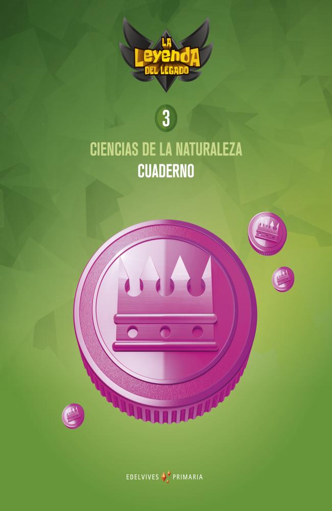 Proyecto: La leyenda del Legado. Ciencias de la Naturaleza 3. Cuaderno