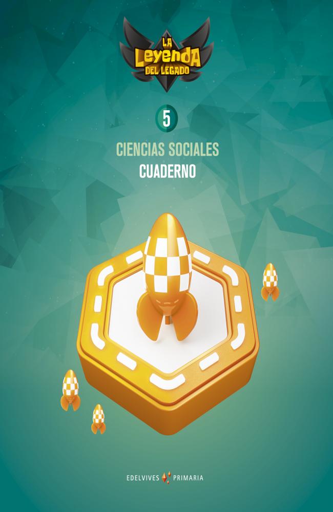 Proyecto: La leyenda del Legado. Ciencias sociales 5. Cuaderno