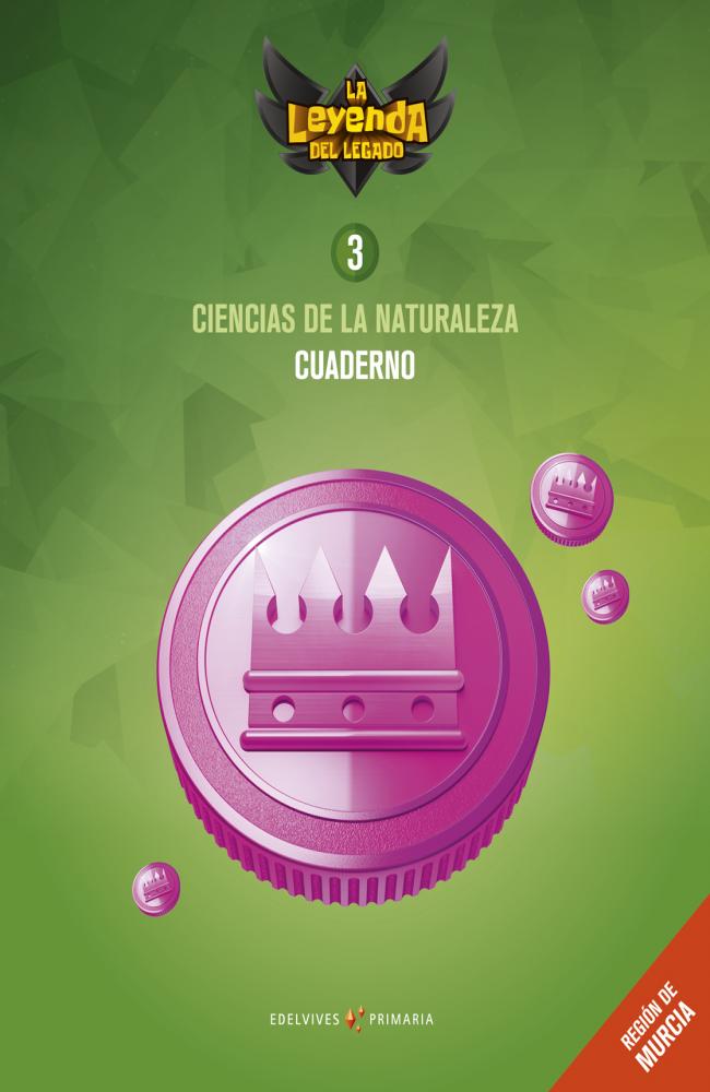 Proyecto: La leyenda del Legado. Ciencias de la Naturaleza 3. Región de Murcia : Cuaderno