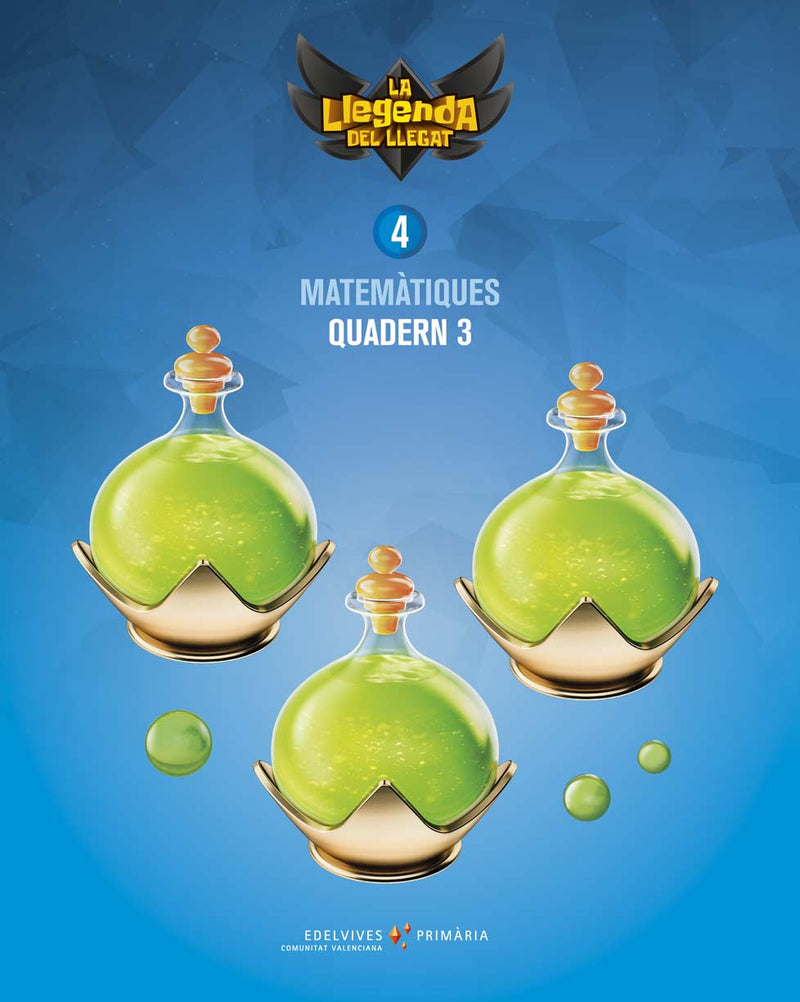 Projecte: La llegenda del Llegat. Matemàtiques 4. Quadern 3