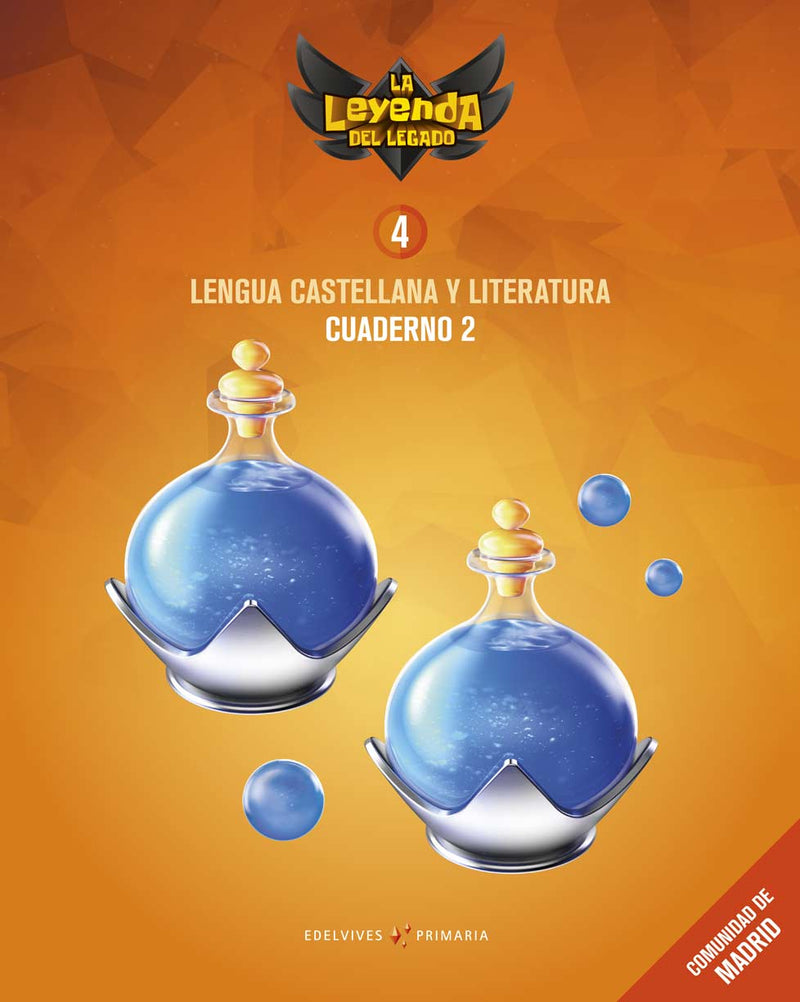 Proyecto: La leyenda del Legado. Lengua castellana y Literatura 4. Cuaderno 2 : Comunidad de Madrid