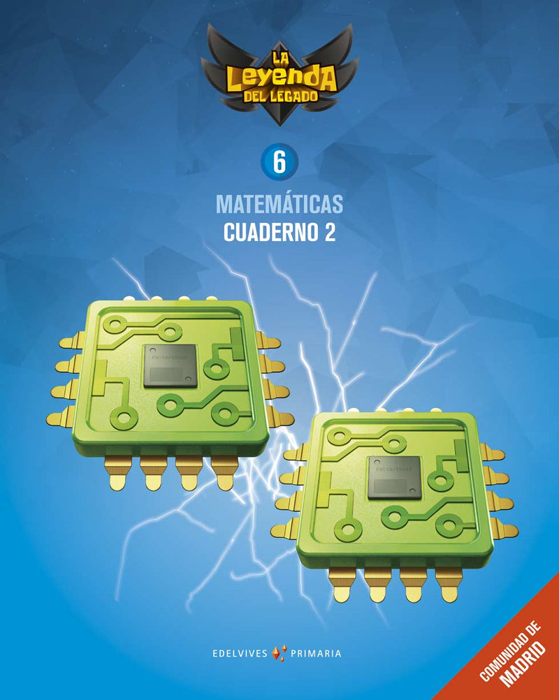 Proyecto: La leyenda del Legado. Matemáticas 6. Cuaderno 2 : Comunidad de Madrid