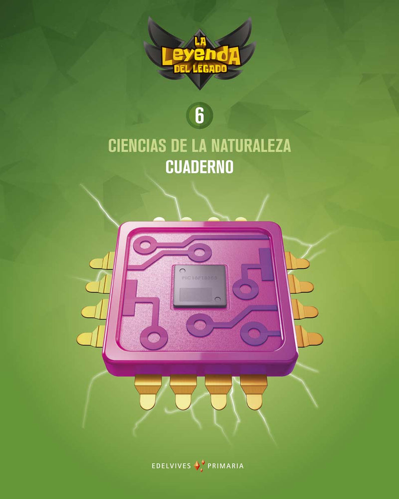 Proyecto: La leyenda del Legado. Ciencias de la Naturaleza 6. Cuaderno
