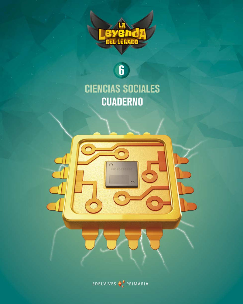 Proyecto: La leyenda del Legado. Ciencias Sociales 6. Cuaderno