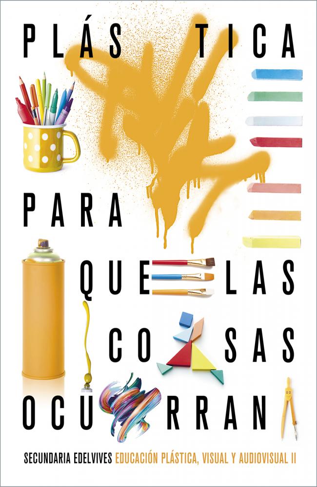 Proyecto: Para que las cosas ocurran - Educación Plástica, Visual y Audiovisual II