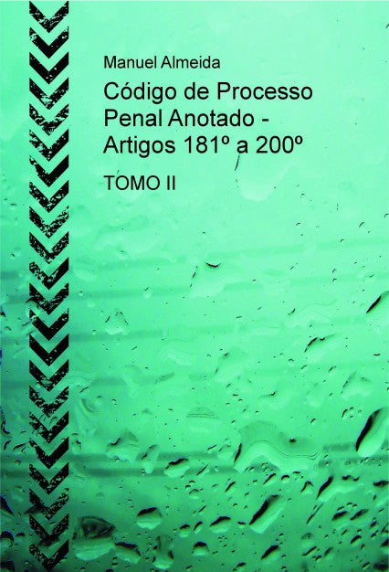 Código de Processo Penal Anotado - Artigos 181º a 200º TOMO II