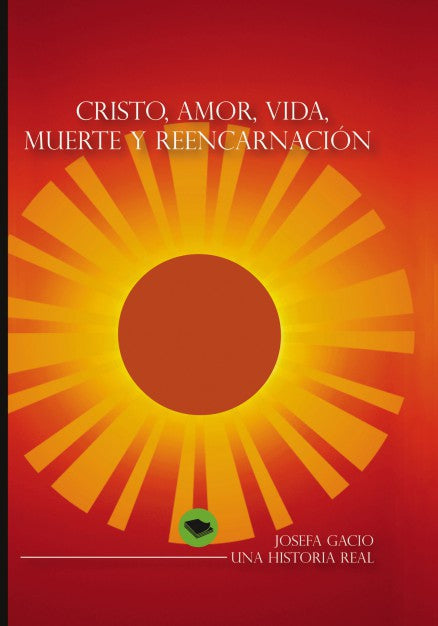 Cristo, amor, vida, muerte y reencarnación