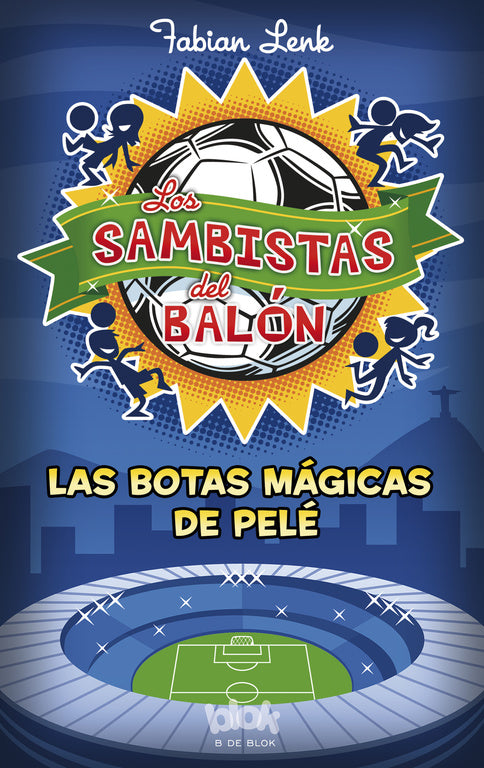 Las botas mágicas de Pelé (Los Sambistas del Balón 2)