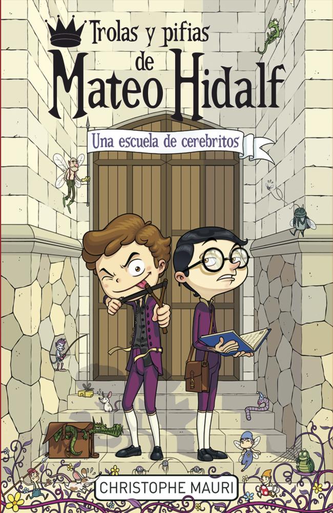 Trolas y pifias de Mateo Hidalf 2. Una escuela de cerebritos