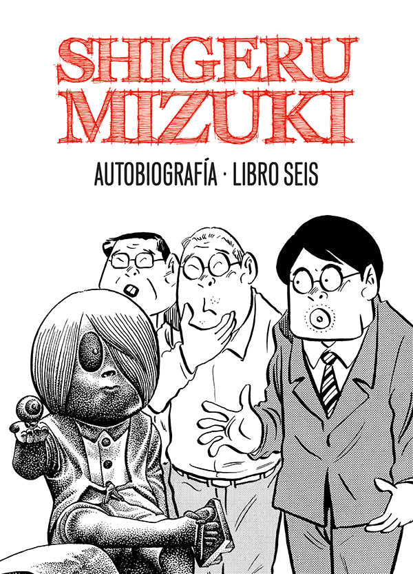 Shigeru Mizuki. Autobiografía. Libro seis