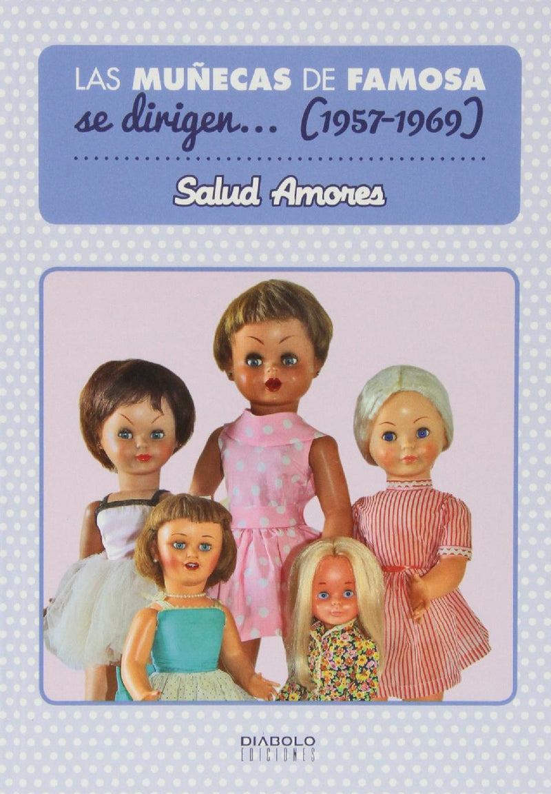 Las muñecas de Famosa se dirigen-- 1957-1969