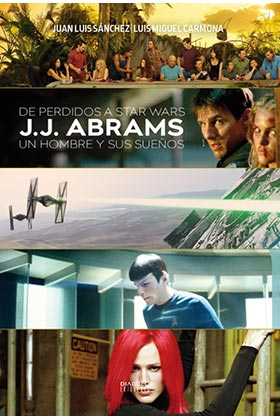 De perdidos a Star Wars.J. J. Abrams: un hombre y sus sueños