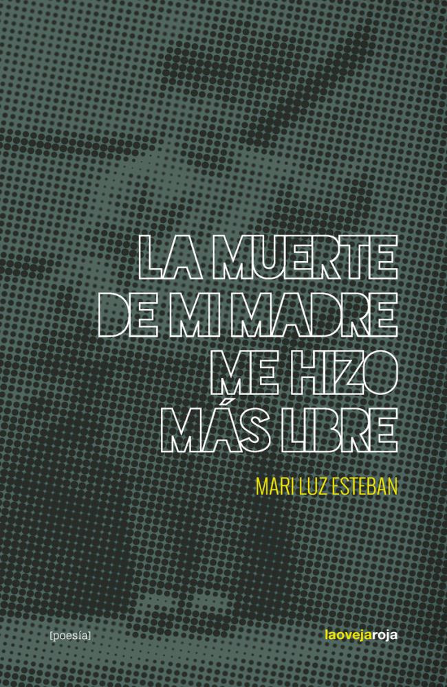 La muerte de mi madre me hizo más libre