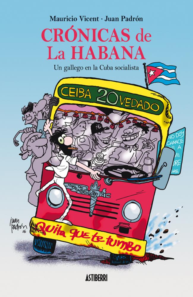 Crónicas de La Habana. Un gallego en la Cuba socialista