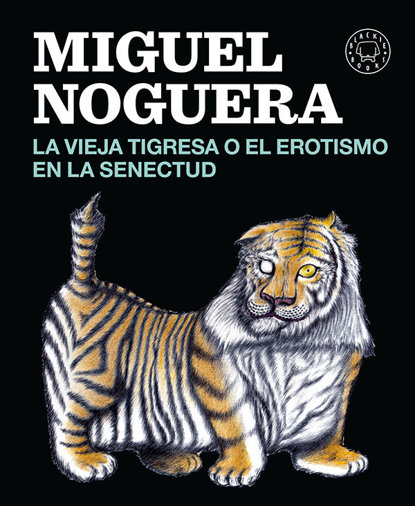 La vieja tigresa o el erotismo en la senectud