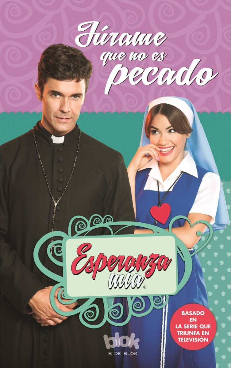 Esperanza Mía. Júrame que no es pecado (Saga Esperanza Mía 3)