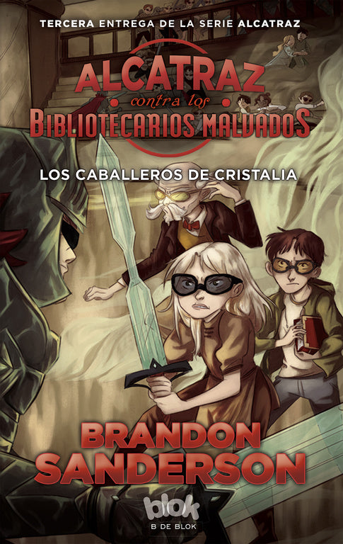 Los Caballeros de Cristalia (Alcatraz contra los Bibliotecarios Malvados 3)