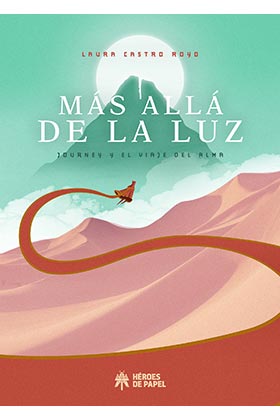 MÁS ALLÁ DE LA LUZ: JOURNEY Y EL VIAJE DEL ALMA