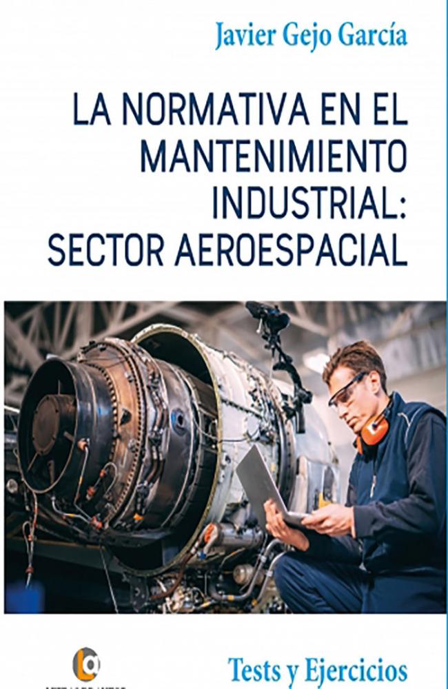 La Normativa en el Mantenimiento Industrial: Sector Aeroespacial