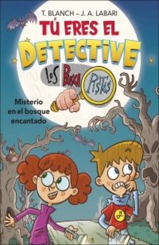 TÚ ERES EL DETECTIVE CON LOS BUSCAPISTAS 1. MISTERIO EN BOSQUE ENCANTADO