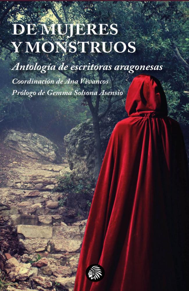 DE MUJERES Y MONSTRUOS. ANTOLOGÍA DE ESCRITORAS ARAGONESAS