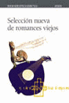 Selección nueva de romances viejos
