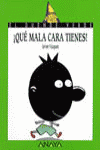 81. ¡Qué mala cara tienes!