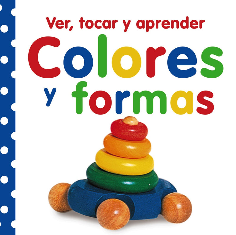 Ver, tocar y aprender. Colores y formas