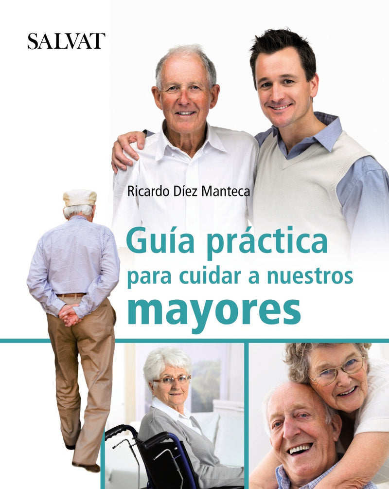 Guía práctica para cuidar a nuestros mayores