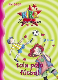 Kika Superbruxa, tola polo fútbol