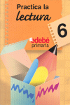 Practica la lectura, 6 Educación Primaria