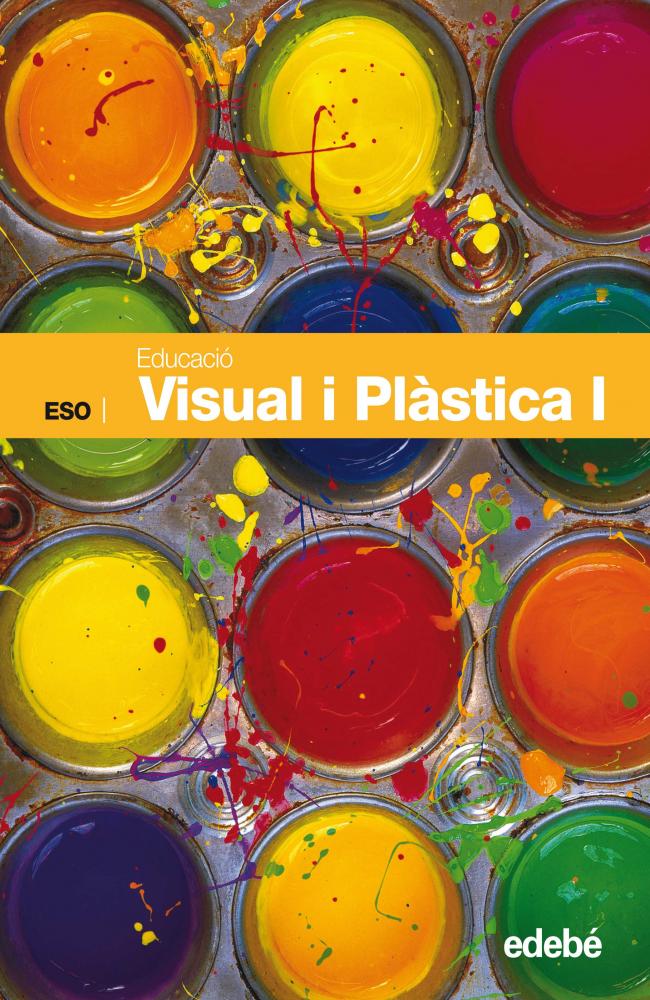 EDUCACIÓ VISUAL I PLÀSTICA  I