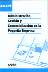ADMINISTRACIÓN, GESTIÓN Y COMERCIALIZACIÓN EN LA PEQUEÑA EMPRESA