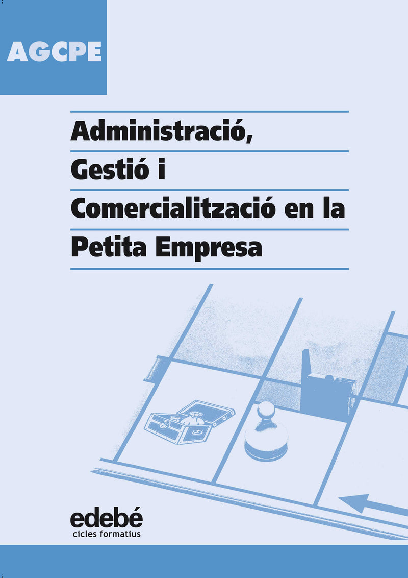 ADMINISTRACIÓ, GESTIÓ I COMERCIALITZACIÓ EN LA PETITA EMPRESA