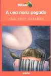 A UNA NARIZ PEGADO