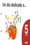 UN DÍA DEDICADO A... 5 AÑOS