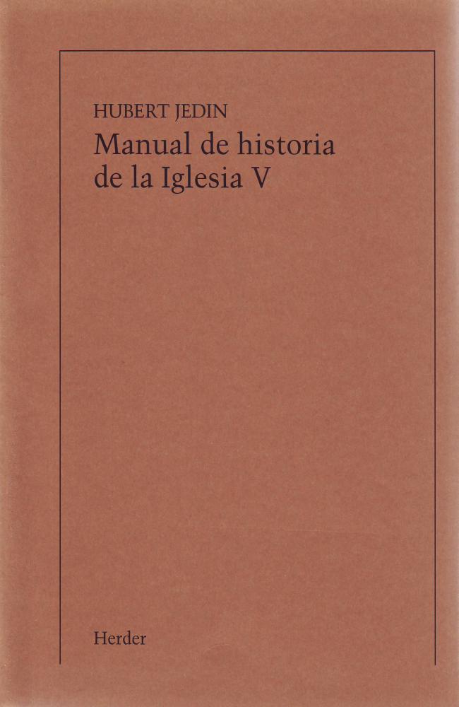 Manual de historia de la Iglesia V: Reforma protestante, reforma católica y cont