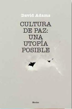 Cultura de Paz: Una utopía Posible