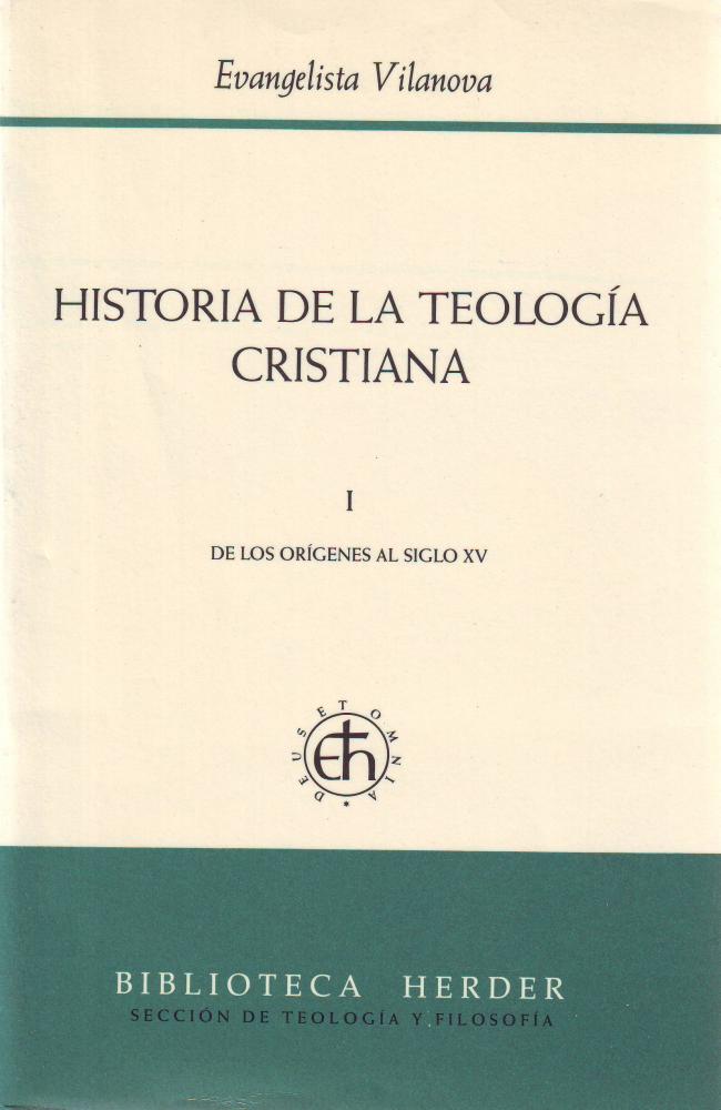 Historia de la teología cristiana I De los orígenes al siglo XV