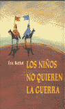 Los niños no quieren la guerra