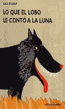LO QUE EL LOBO LE CONTO A LA LUNA