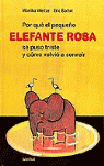 POR QUE EL PEQUEÑO ELEFANTE ROSA.........