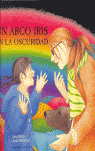 Un arco iris en la oscuridad
