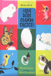 Que sere cuando crezca?