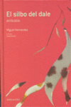 El silbo del dale (Antologia)