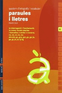 Quadern 6 d`ortografia i vocabulari (Paraules i Lletres)
