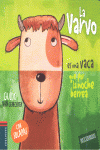 La Varvo es una vaca que por la noche berrea