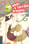 What a Terrible Present!