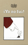¡Yo no fui!