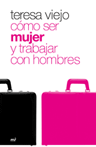 Cómo ser mujer y trabajar con hombres